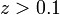 z> 0,1