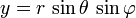 {Y} = r \, \ sin \ theta \, \ sin \ varphi \ quad