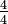 \ Frac {4} {4}