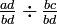 \ Textstyle {\ frac {} {annonce bd} \ div \ frac {bc} {}} bd