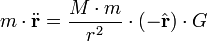 m \ cdot \ ddot \ mathbf {r} = \ frac {M \ cdot m} {r ^ 2} \ cdot (- \ hat {\ mathbf {r}}) \ cdot G