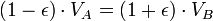 (1- \ epsilon) \ cdot V_A = (1+ \ epsilon) \ cdot V_B