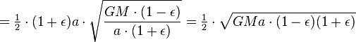 = \ Begin {matrix} \ frac {1} {2} \ end {matrix} \ cdot (1+ \ epsilon) a \ cdot \ sqrt {\ frac {GM \ cdot (1- \ epsilon)} {a \ cdot (1+ \ epsilon)}} = \ begin {matrix} \ frac {1} {2} \ end {matrix} \ cdot \ sqrt {GMa \ cdot (1- \ epsilon) (1+ \ epsilon)}
