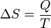 \ Delta S = \ frac {Q} {T}