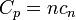 C_p = nc_n \, \!