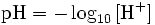 \ Mbox {pH} = - \ log_ {10} {[{\ mbox {} ^ H +}]}