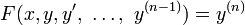 F (x, y, y ', \ \ dots, \ y ^ {(n-1)}) = {y ^ (n)}