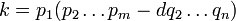 k = p_1 (p_2 \ ldots P_M - d Q_2 \ ldots q_n) \!