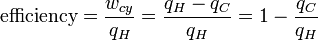 \ {Textrm efficacité} = \ frac {{w_ cy}} {} q_H = \ frac {q_H-q_C} {} q_H = 1 - \ frac {} {q_C q_H}