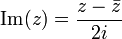 \ Mathrm {} Im (z) = \ frac {z \ bar z} {2i} \;