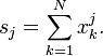\ S_j = \ sum_ {k = 1} ^ N ^ {x_k j}.