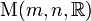 \ Text {M} (m, n, \ mathbb {R})