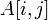 A [i, j]