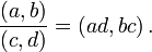 \ Frac {\ left (a, b \ right)} {\ left (c, d \ right)} = \ left (AD, BC \ right).
