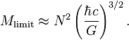M _ {limite de \ rm} \ approx N ^ 2 \ gauche (\ frac {\ hbar c} {G} \ right) ^ {3/2}.