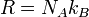 R = N_Ak_B \,