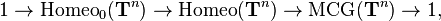 1 \ à {\ rm Homeo} _0 (\ mathbf {T} ^ n) \ à {\ rm Homeo} (\ mathbf {T} ^ n) \ à {\ rm MCG} (\ mathbf {T} ^ n) \ 1,