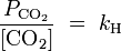 \ Frac {P _ {\ mathrm {} CO _2}} {[\ mathrm {} CO _2]} \ = \ K_ \ mathrm {H}