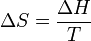 \ Delta S = \ frac {\ Delta H} {T}
