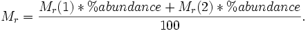 M_r = \ frac {M_r (1) *% d'abondance + M_r (2) *% d'abondance} {100}.
