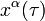 x ^ \ alpha (\ tau)