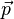\ Vec {p}