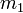 m_ {1}
