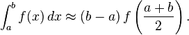 \ Bf int_a ^ (x) \, dx \ environ (ba) \, f \ left (\ frac {a + b} {2} \ right).