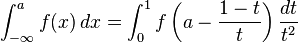 \ Int _ {- \ infty} ^ af (x) \, dx = \ int_0 ^ 1 f \ left (a - \ frac {1} {t} t \ right) \ frac {} {dt t ^ 2}