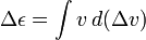 \ Delta \ epsilon = \ int v \, d (\ Delta V)