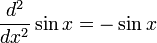 \ Frac {d ^ 2} {dx ^ 2} \ sin x = - \ sin x