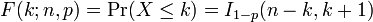 F (k, n, p) = \ Pr (X \ le k) = I_ {1}-p (n-k, k + 1) \!