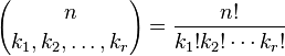 {N \ choisir k_1, k_2, \ ldots, k_r} = \ frac {n!} {K_1! K_2! \ Cdots k_r!}