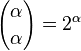 {\ Alpha \ choisir \ alpha} = 2 ^ {\ alpha}