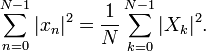 \ Sum_ {n = 0} ^ {N-1} | x_n | ^ 2 = \ frac {1} {N} \ sum_ {k = 0} ^ {N-1} | x_k | ^ 2.