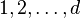 1, 2, \ dots, d