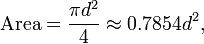 \ Mathrm {zone} = \ frac {\ pi d ^ 2} {4} \ env {0.} 7854d ^ 2,