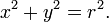 x ^ 2 + y ^ 2 = r ^ 2. \! \