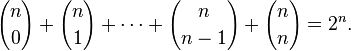 {N \ choisissez 0} + {n \ choisissez 1} + \ cdots + {n \ choisir n-1} + {n \ n choisir} = 2 ^ n.