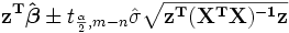 \ Mathbf {z ^ T \ hat \ boldsymbol \ beta} \ h t_ {\ frac {\ alpha} {2}, mn} \ hat \ sigma \ sqrt {\ mathbf {z ^ T (X ^ TX) ^ {- z 1}}}