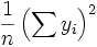 \ Frac {1} {n} \ left (\ sum y_i \ right) ^ 2