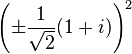 \ Left (\ h \ frac {1} {\ sqrt {2}} (1 + i) \ right) ^ 2 \