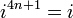 i ^ {4n + 1} = \ i,