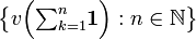 \ Big \ {c \ Big ({\ textstyle \ sum_ {k = 1} ^ n} \ mathbf {1} \ Big): n \ in \ mathbb {N} \ big \}