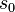 S_0