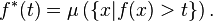 f ^ * (t) = \ mu \ left (\ {x | f (x)> t \} \ right).