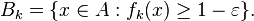 B_k = \ {x \ in A: f_k (x) \ geq 1 - \ varepsilon \}.