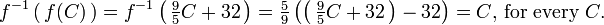 f ^ {- 1} \ left (\, f (C) \, \ right) = f ^ {- 1} \ left (\, \ tfrac95 C + 32 \, \ right) = \ tfrac59 \ left (\ left (\, \ tfrac95 C + 32 \, \ right) - 32 \ right) = C \ {texte, pour chaque C} \ text {.}