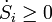 \ Dot S_ {i} \ ge 0