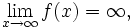 \ {X lim_ \ to \ infty} f (x) = \ infty,